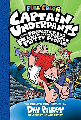 Captain Underpants and the Preposterous Plight of the Purple Potty People: Color Edition (Captain Underpants 8)