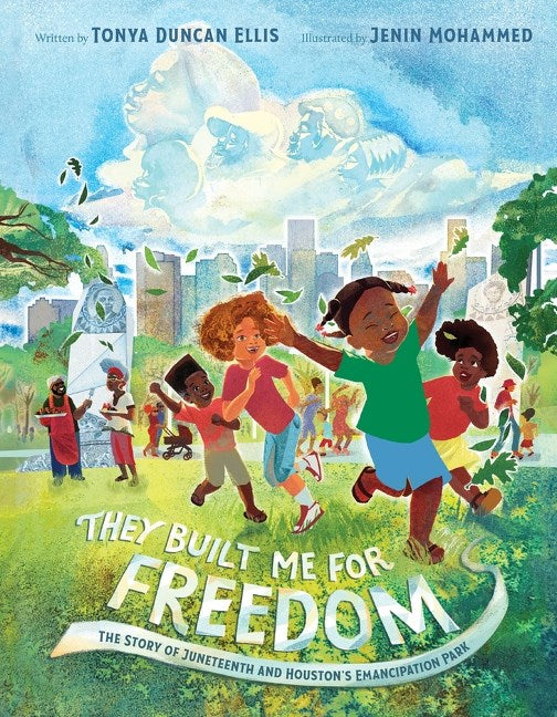 They Built me For Freedom: The story of Juneteenth an Houston's emancipation park