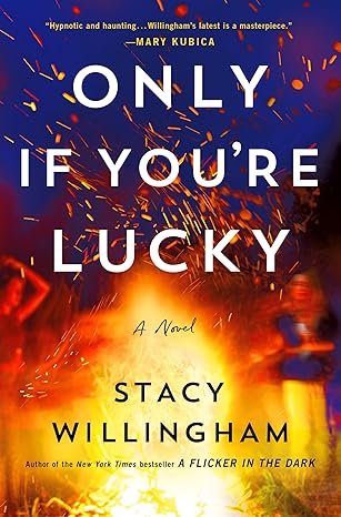 Only If You're Lucky: A Novel (Hardcover)