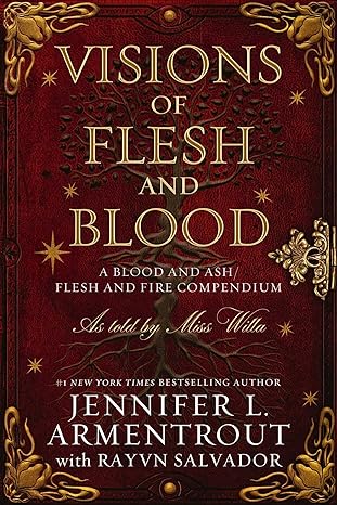 Visions of Flesh and Blood: A Blood and Ash/Flesh and Fire Compendium