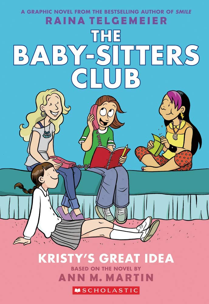 Kristy's Great Idea: A Graphic Novel (The Baby-Sitters Club #1): Full-Color Edition