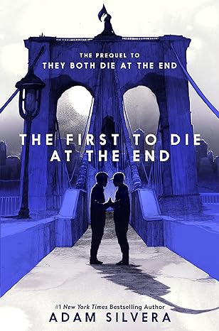 The First to Die at the End (They Both Die at the End Series, 2)