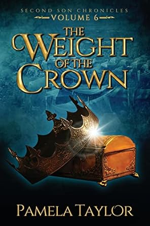 The Weight of the Crown (Second Son Chronicles)