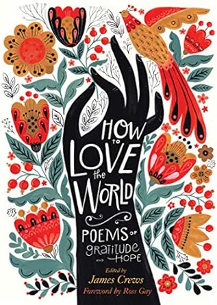 How to Love the World: Poems of Gratitude and Hope