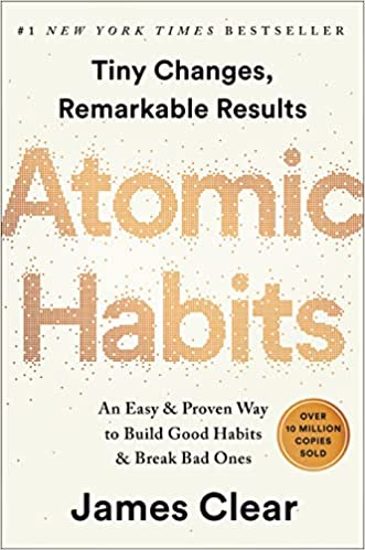 Atomic Habits: An Easy & Proven Way to Build Good Habits & Break Bad Ones