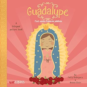 Guadalupe: First Words - Primeras Palabras (English and Spanish Edition)