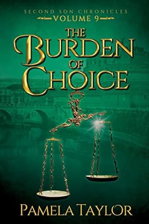 The Burden of Choice (Second Son Chronicles)