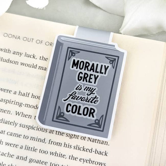 Magnetic Bookmark - Morally Grey is my Favorite Color