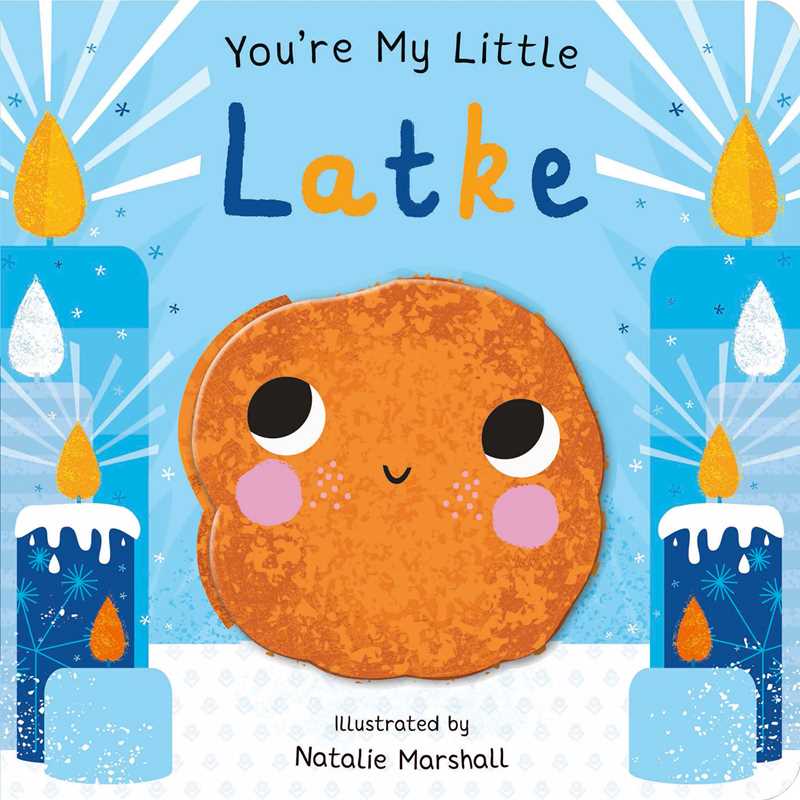 You're My Little Latke by Nicola Edwards: Board Books