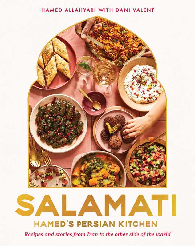 Salamati: Hamed's Persian Kitchen by Hamed Allahyari