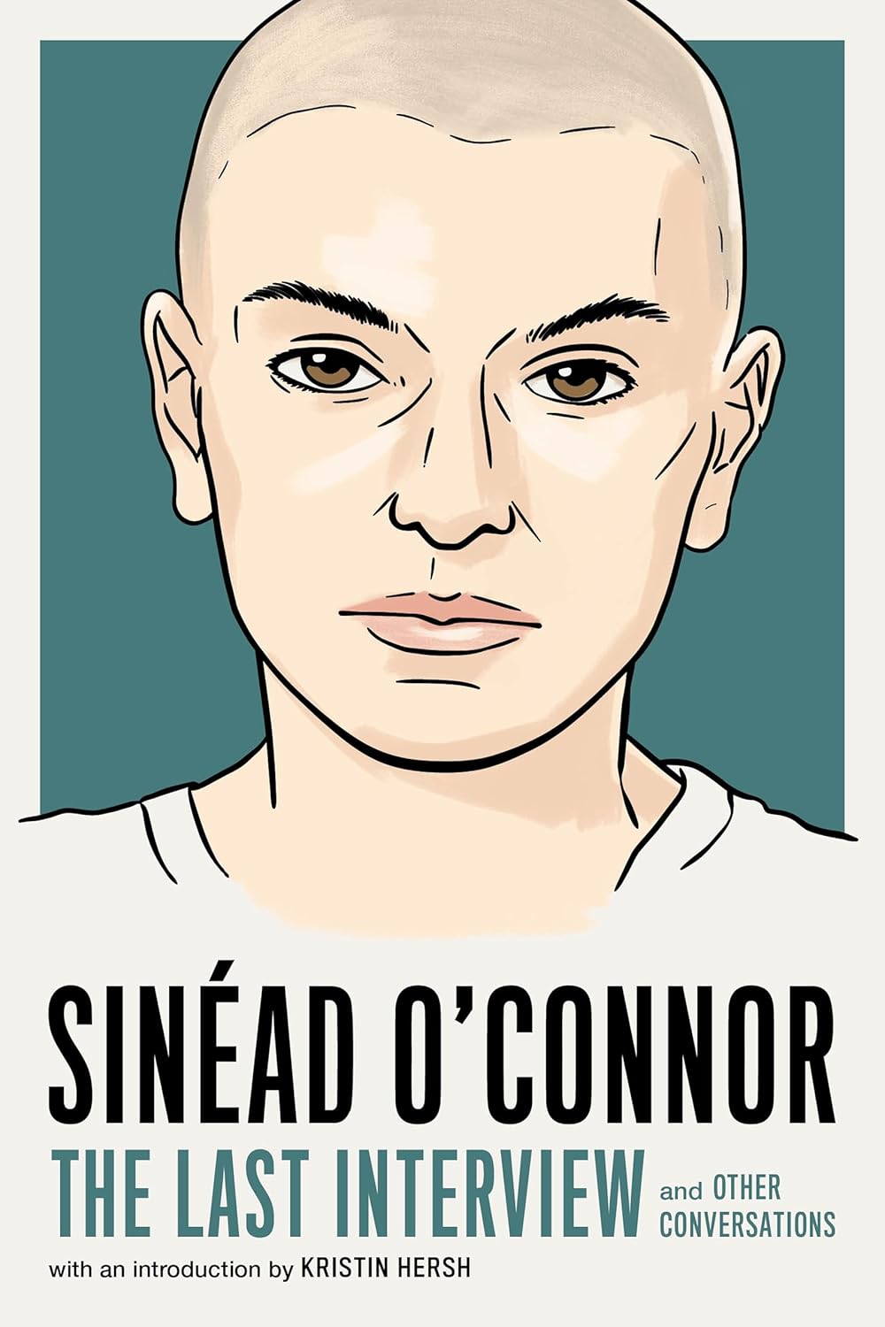 Sinéad O'Connor: The Last Interview: and Other Conversations (The Last Interview Series) Paperback