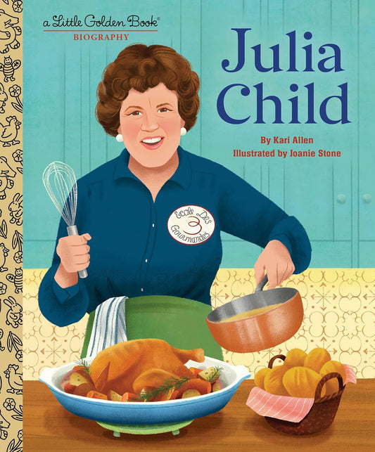 Julia Child: A Little Golden Book Biography