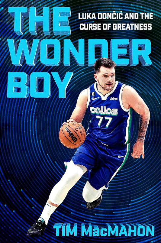 The Wonder Boy: Luka Doncic and the Curse of Greatness