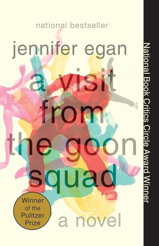 A Visit from the Goon Squad: Pulitzer Prize Winner cover image