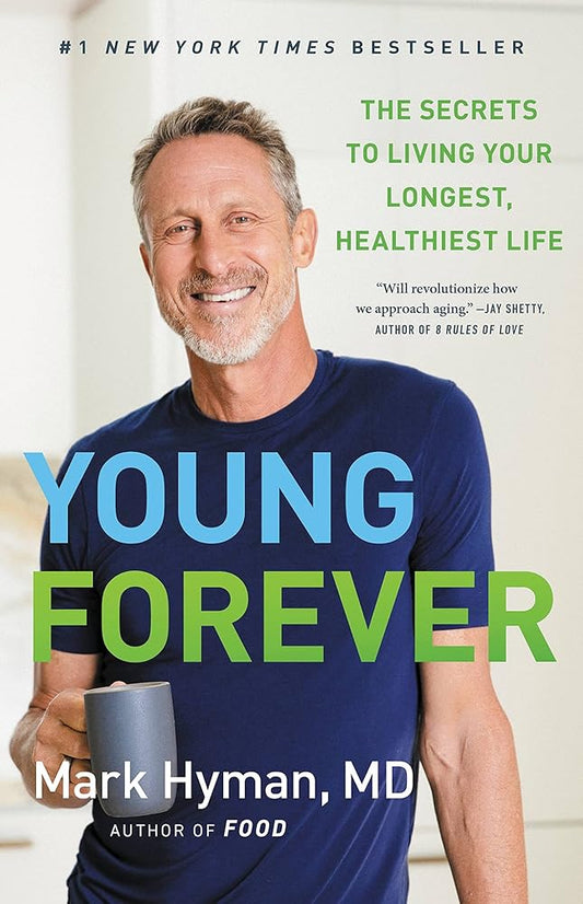 Young Forever: The Secrets to Living Your Longest, Healthiest Life (The Dr. Mark Hyman Library, 11) cover image