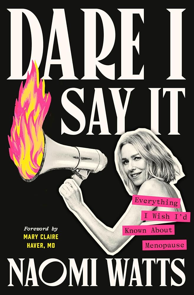 Dare I Say It: Everything I Wish I'd Known About Menopause cover image