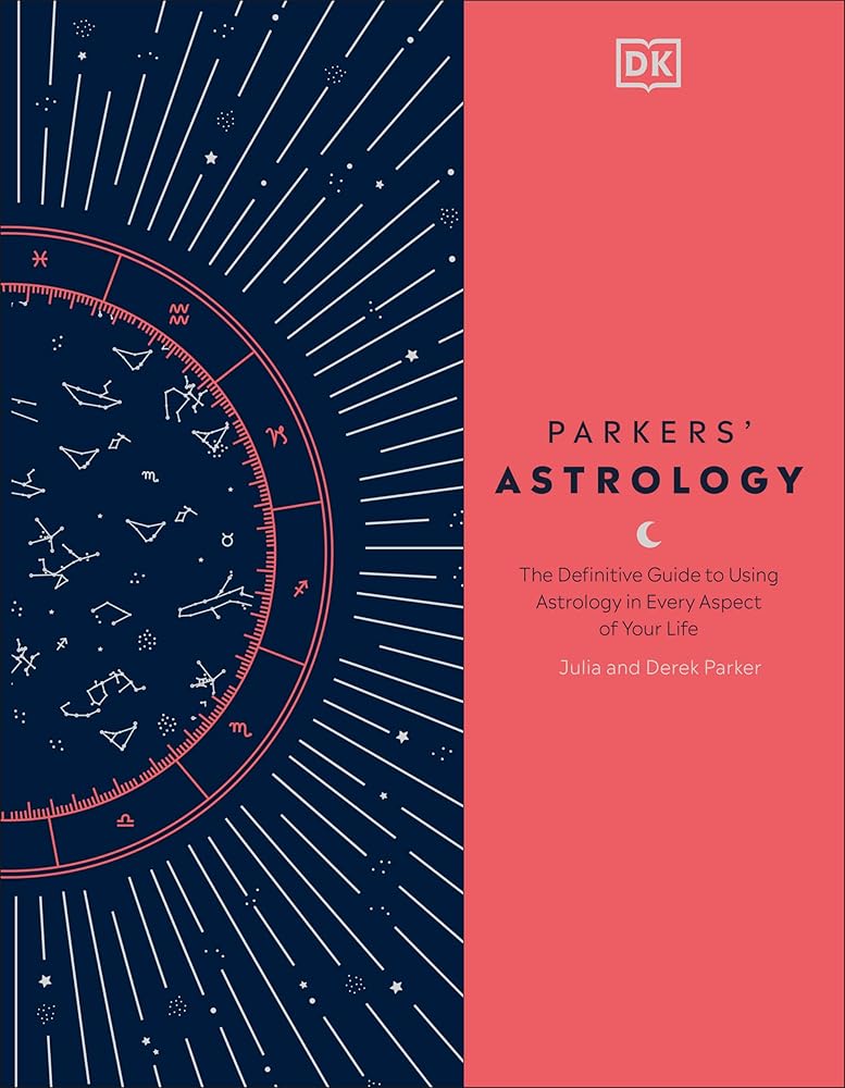 Parkers' Astrology: The Definitive Guide to Using Astrology in Every Aspect of Your Life cover image