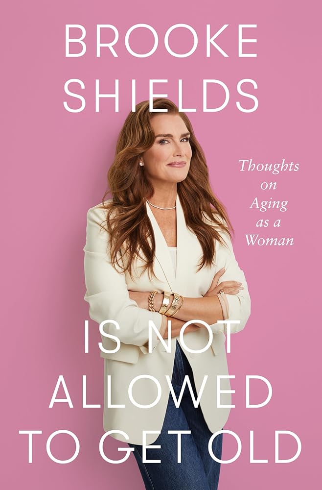 Brooke Shields Is Not Allowed to Get Old: Thoughts on Aging as a Woman cover image