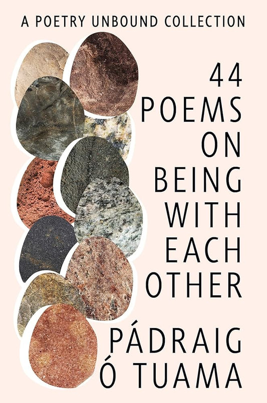 44 Poems on Being with Each Other: A Poetry Unbound Collection cover image