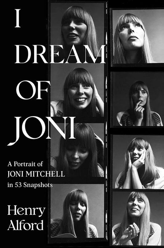 I Dream of Joni: A Portrait of Joni Mitchell in 53 Snapshots cover image