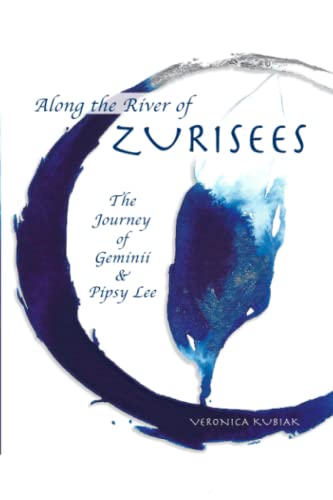 ALONG THE RIVER OF ZURISEES: The Journey of Geminii & Pipsy Lee