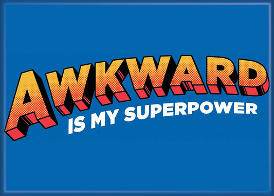 T. Fonseca Awkward Is My Superpower Magnet