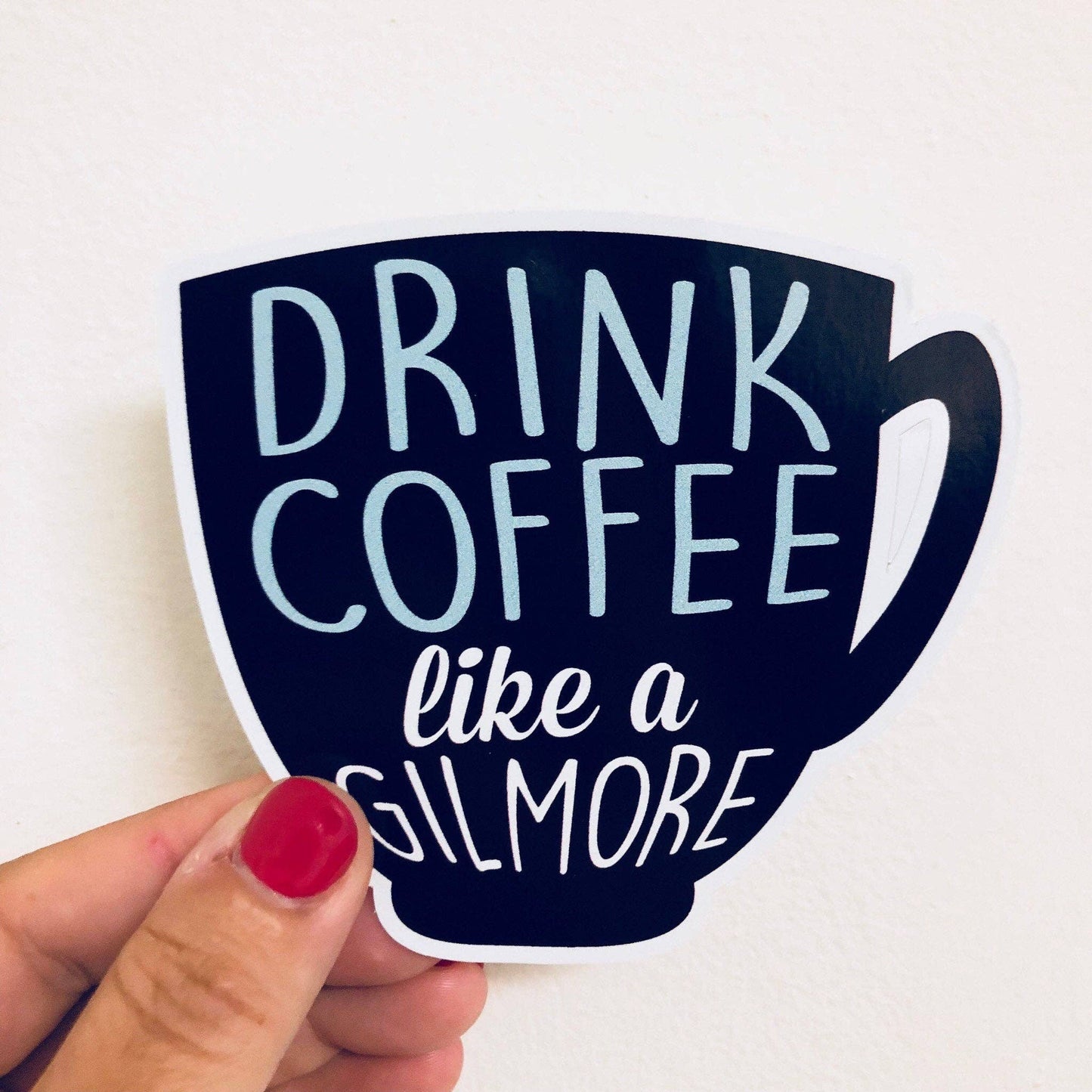 Drink coffee like a gilmore sticker