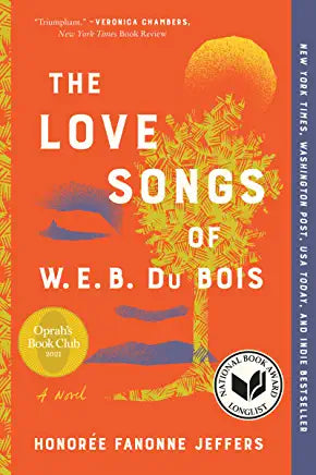 The Love Songs of W.E.B. Du Bois: A Novel