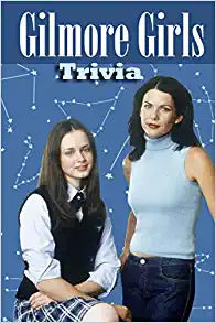 Gilmore Girls Trivia: Trivia Quiz Game Book