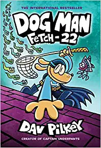 Dog Man 8 - Fetch-22