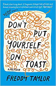 Don't Put Yourself on Toast: A Memoi