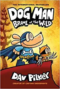 Dog Man 6 - Brawl of the Wild: A Graphic Novel