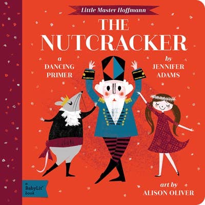 The Nutcracker: A BabyLit Dancing Primer